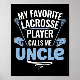 My Favorite Lacrosse Player Calls Me Uncle Poster