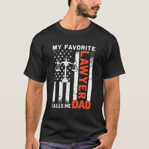 My Favorite Lawyer Calls Me Dad Usa Flag FatherS  T_Shirt