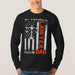 My Favorite Lawyer Calls Me Dad Usa Flag Father's  T-Shirt