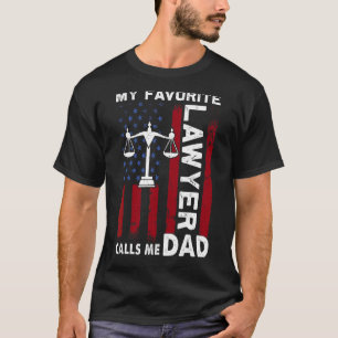 My Favorite Lawyer Calls Me Dad Usa Flag Father's  T-Shirt