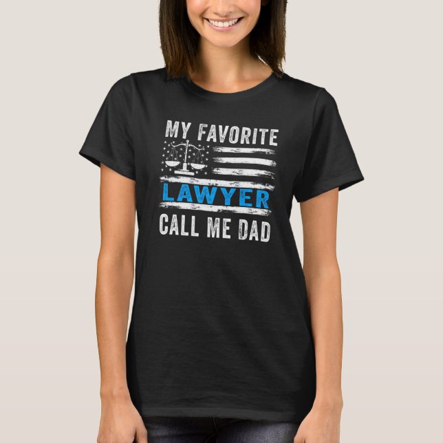 My Favorite Lawyer Calls Me Dad Usa Flag Father's  T-Shirt (Front)