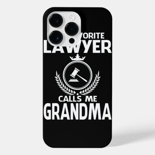 My Favorite Lawyer Calls Me GRANDMA Fathers Day iPhone 14 Pro Max Case