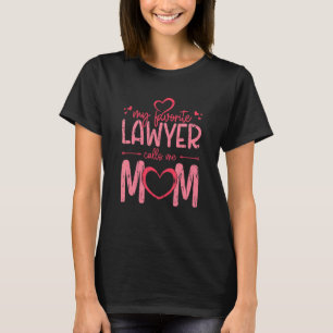 My favorite lawyer calls me mom - law school grad T-Shirt