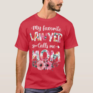 My Favorite Lawyer Calls Me Mom Lawyer Attorney M T-Shirt