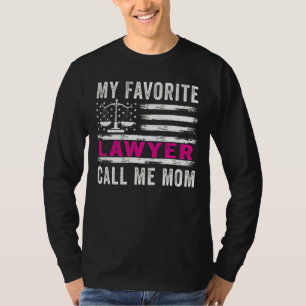 My Favorite Lawyer Calls Me Mom Usa Flag Mother's  T-Shirt