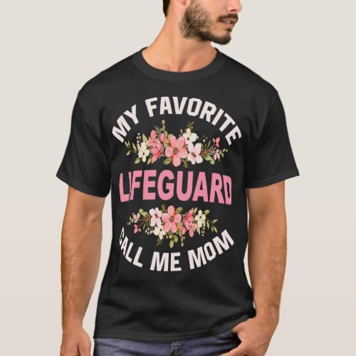 My Favorite Lifeguard Call Me Mom 2 T_Shirt