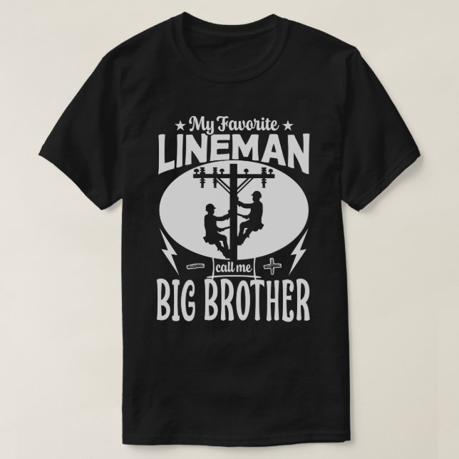 My Favorite Lineman Call Me BIG BROTHER Fathers Da T-Shirt (Design Front)