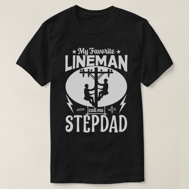 My Favorite Lineman Call Me STEPDAD Fathers Day T-Shirt (Design Front)