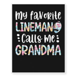 My Favorite Lineman Calls Me Grandma Temporary Tattoos