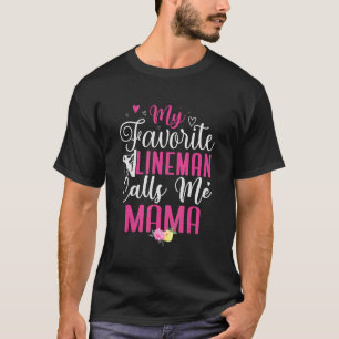 My Favorite Lineman calls me Mom Cute 2 T-Shirt
