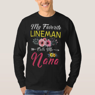 My Favorite Lineman Calls Me Nana Flowers Family M T-Shirt