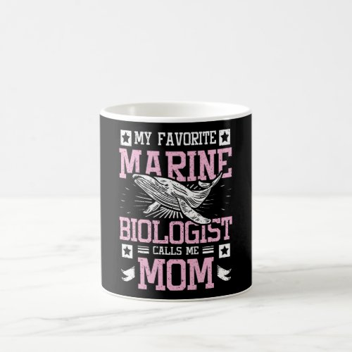 My Favorite Marine Biologist Calls Me Mom Coffee Mug