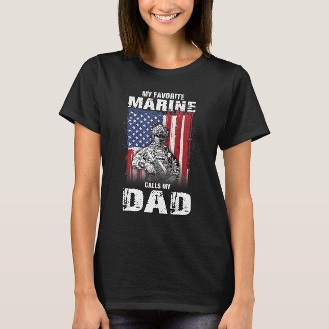 My Favorite Marine Calls Me Dad Father's Day T-Shirt (Front)
