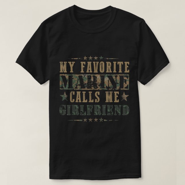 My Favorite Marine Calls Me Girlfriend Veteran Da T-Shirt (Design Front)