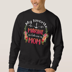 My Favorite Marine Calls Me Mom Flower Military Mo Sweatshirt