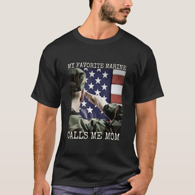 My Favorite Marine Calls Me Mom T-Shirt (Front)