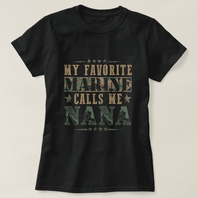 My Favorite Marine Calls Me Nana, Veteran Day Prem T-Shirt (Design Front)