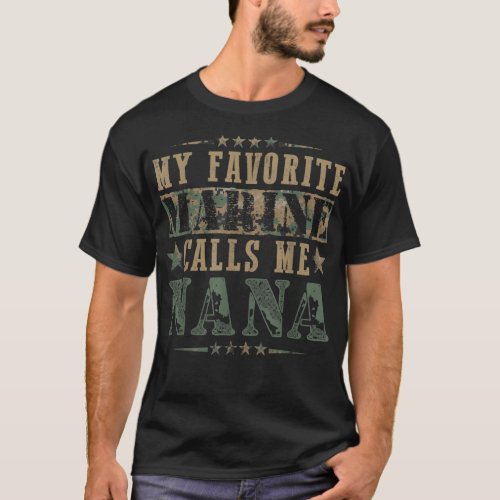 My Favorite Marine Calls Me Nana Veteran Day  T_Shirt
