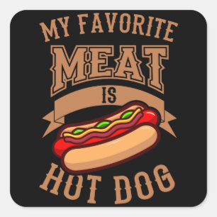 My Favorite Meat is Hot Dog Hot Dog Eating Contest Square Sticker