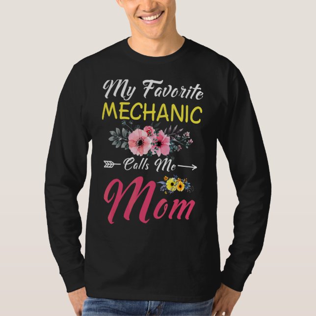 My Favorite Mechanic Calls Me Mom Flowers Family M T-Shirt (Front)