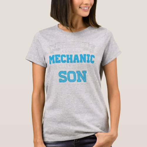 My Favorite Mechanic Calls Me Son Dad Mom Mother T_Shirt
