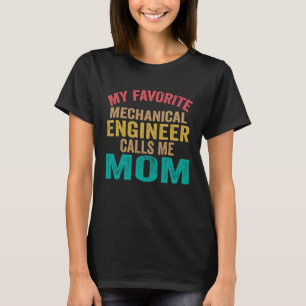 My favorite Mechanical Engineer calls me Mom Moth T-Shirt