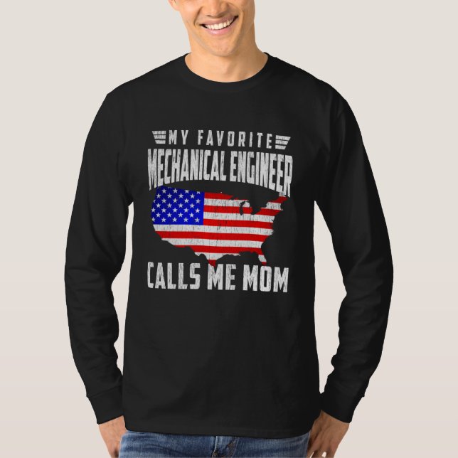 My Favorite Mechanical Engineer Calls Me Mom USA F T-Shirt (Front)