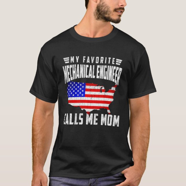 My Favorite Mechanical Engineer Calls Me Mom USA F T-Shirt (Front)