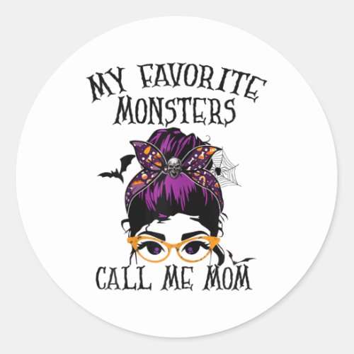 My Favorite Monsters Call Me Mom Messy Bun Happy H Classic Round Sticker