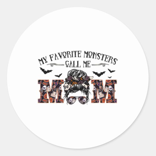 My Favorite Monsters Call Me Mom Messy Bun Happy H Classic Round Sticker