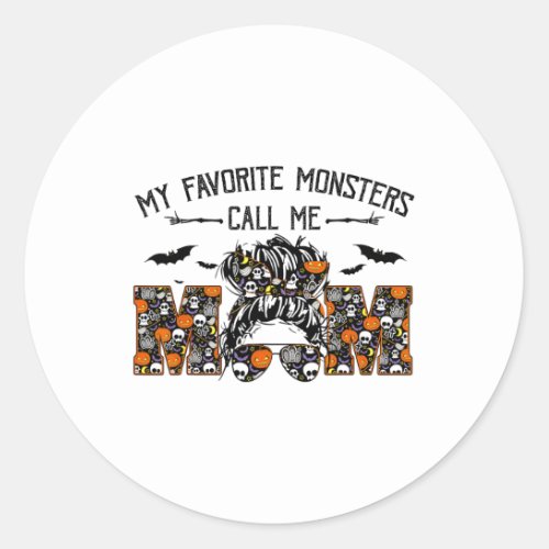 My Favorite Monsters Call Me Mom Messy Bun Happy H Classic Round Sticker