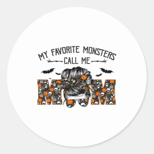 My Favorite Monsters Call Me Mom Messy Bun Happy H Classic Round Sticker