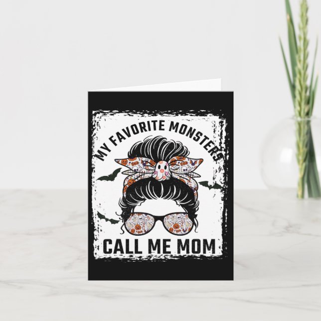 My Favorite Monsters Call Me Mom Messy Bun Mom Hal Card (Front)