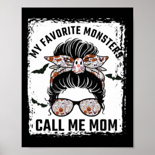 My Favorite Monsters Call Me Mom Messy Bun Mom Hal Poster