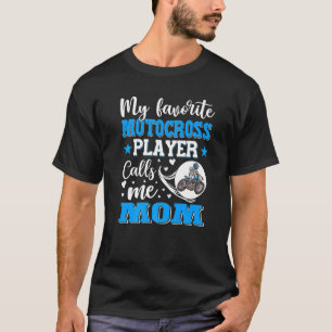 My Favorite Motocross Player Calls Me Mom Women T-Shirt