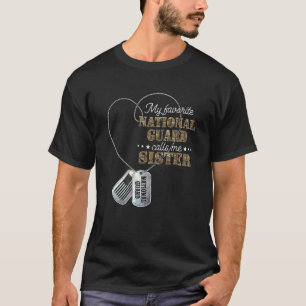 My Favorite National Guard Calls Me Sister Nationa T-Shirt