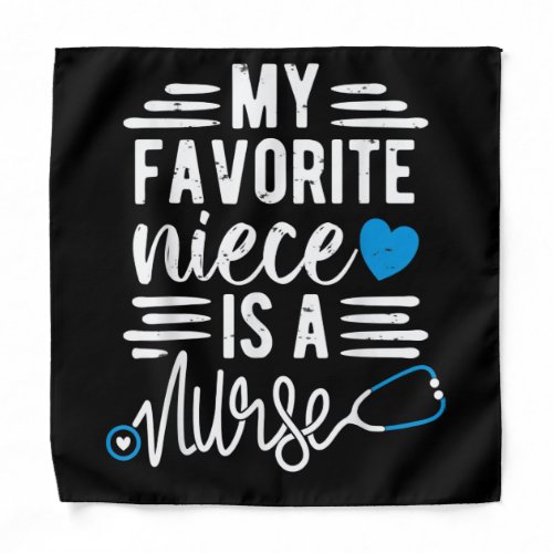 my favorite niece is a nurse _ aunt uncle of a nie bandana