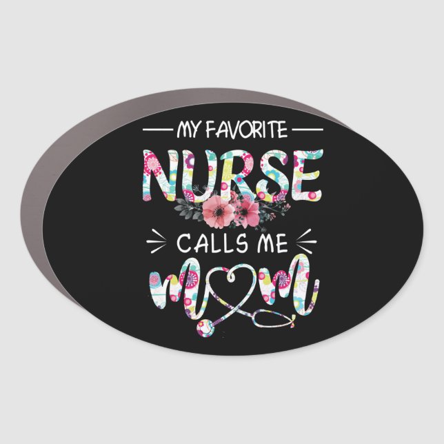 My favorite nurse call me mom car magnet (Front)