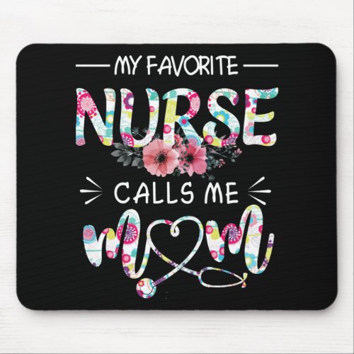 My favorite nurse call me mom mouse pad