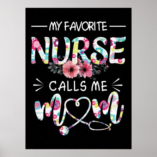 My favorite nurse call me mom poster