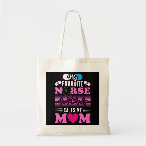 My Favorite Nurse Call Me Mom Tote Bag