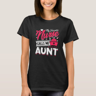 My Favorite Nurse Calls Me Aunt Mothers Day Christ T-Shirt