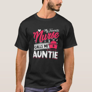 My Favorite Nurse Calls Me Auntie Mothers Day Chri T-Shirt