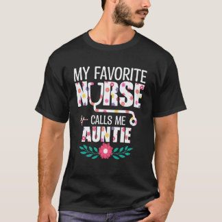My Favorite Nurse Calls Me Auntie Proud Nurse Fami T-Shirt