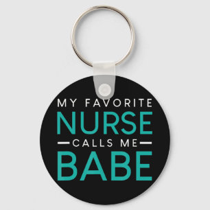 My Favorite Nurse Calls Me Babe nursing couple lov Keychain