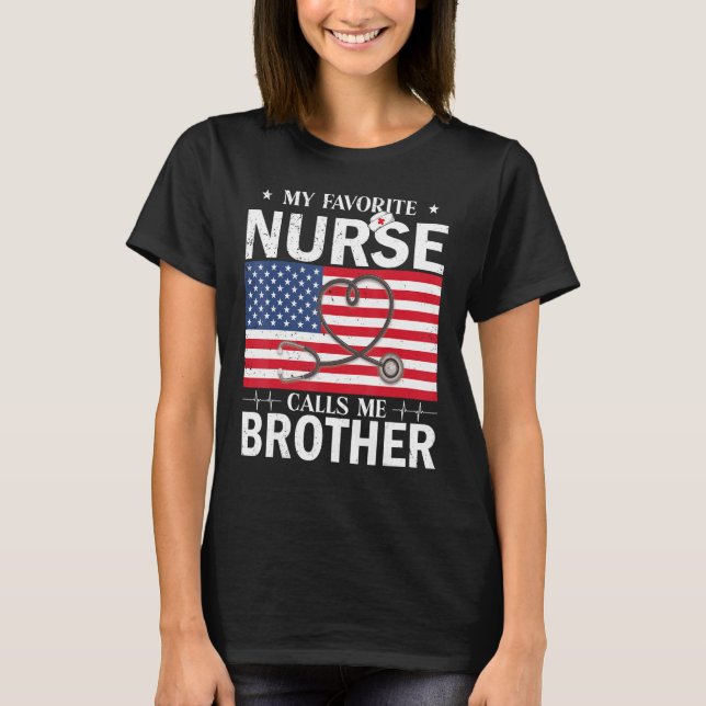 My Favorite Nurse Calls Me Brother American Flag T-Shirt (Front)
