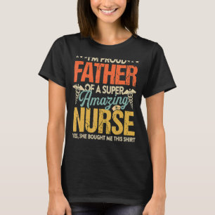 My Favorite Nurse Calls Me Dad Daughter Father Vi T-Shirt