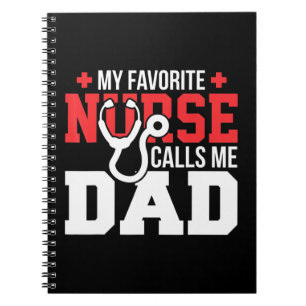 My Favorite Nurse Calls Me Dad Father's Day Nu Notebook
