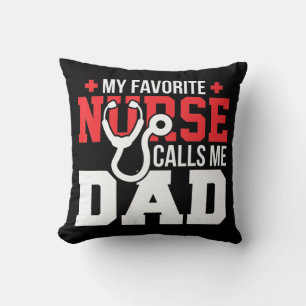 My Favorite Nurse Calls Me Dad Father's Day Nu Throw Pillow