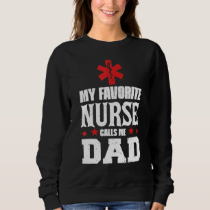 My Favorite Nurse Calls Me Dad Father's Day Doctor Sweatshirt